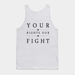 'Your Rights, Our Fight' Refugee Care Rights Awareness Shirt Tank Top